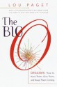 The Big O: How to Have Them, Give Them, and Keep Them Coming - Lou Paget