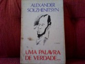 Uma Palavra de Verdade - Aleksandr Solzhenitsyn