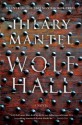 Wolf Hall (Thomas Cromwell, #1) - Hilary Mantel