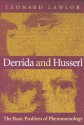 Derrida and Husserl: The Basic Problem of Phenomenology - Leonard Lawlor