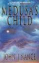 Medusa's Child - John J. Nance