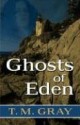 Ghosts of Eden (Five Star Science Fiction/Fantasy) - T.M. Gray