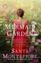 The Mermaid Garden - Santa Montefiore