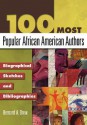 100 Most Popular African American Authors: Biographical Sketches and Bibliographies - Bernard A. Drew