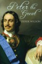 Peter the Great - Derek Wilson