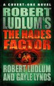 The Hades Factor - Robert Ludlum, Gayle Lynds