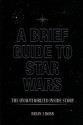 A Brief Guide to Star Wars - Brian J. Robb