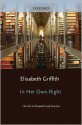 In Her Own Right: The Life of Elizabeth Cady Stanton - Elisabeth Griffith, Elizabeth Cady Stanton