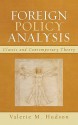 Foreign Policy Analysis: Classic and Contemporary Theory - Valerie M. Hudson