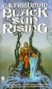 Black Sun Rising: 1 (Coldfire) - C.S. Friedman