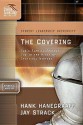 The Covering: God's Plan to Protect You in the Midst of Spiritual Warfare: Student Leadership University Study Guide Series ('student Leadership University Study Guide Series) - Jay Strack, Hank Hanegraaff