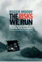 The Risks We Run: Mining, Communities and Political Risk Insurance - Roger Moody, Robert Goodland