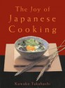 The Joy of Japanese Cooking - Kuwako Takahashi, Narsai M. David, David Narsai