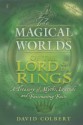 The Magical Worlds Of The "Lord Of The Rings" - David Colbert