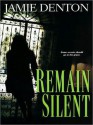 Remain Silent - Jamie Denton