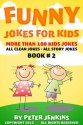 Jokes for Kids: All Clean Jokes for Kids Ages 9-12, Book #2 (Funny Jokes for Kids) - Peter Jenkins