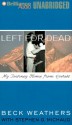 Left for Dead: A Journey Home from Everest - Beck Weathers, Stephen G. Michaud