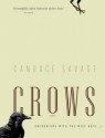 Crows: Encounters with the Wise Guys of the Avian World - Candace Savage