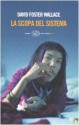 La scopa del sistema - David Foster Wallace, Sergio Claudio Perroni