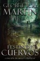 Festín de Cuervos (Canción de Hielo y Fuego, #4) - George R.R. Martin