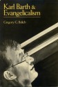 Karl Barth & Evangelicalism - Gregory G. Bolich