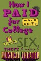 How I Paid for College: A Novel of Sex, Theft, Friendship & Musical Theater - Marc Acito