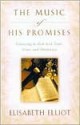 The Music of His Promises: Listening to God with Love, Trust, and Obedience - Elisabeth Elliot