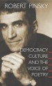 Democracy, Culture and the Voice of Poetry: (University Center for Human Values Series) - Robert Pinsky