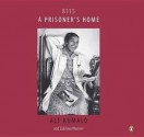 8115: A Prisoner's Home: A Prisoner's Home - Alf Kumalo, Zukiswa Wanner