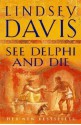 See Delphi and Die - Lindsey Davis