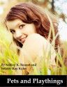 Pets and Playthings - Ashley K. Bennet, Felicity Ray Kyles