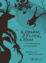 A Swarm, A Flock, A Host: A Compendium of Creatures - Mark Doty, Darren Waterson