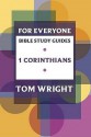 For Everyone Bible Study Guides: 1 Corinthians - Tom Wright, Dale Larsen, Sandy Larsen