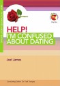 Help! I'm Confused About Dating (Living In A Fallen World) - Joel James, Paul Tautges