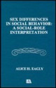 Sex Differences in Social Behavior: A Social-Role Interpretation - Alice H. Eagly