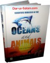 Scientific Miracles in the Oceans & Animals - Yusuf Al-Hajj Ahmad, Nasiruddin al-Khattab