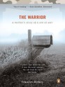 The Warrior: A Mother's Story of a Son at War - Frances Richey