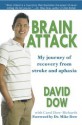 Brain Attack: My Journey of Recovery from Stroke and Aphasia - David Dow, Carol Dow-Richards