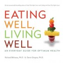 Eating Well, Living Well: Everyday Preventive Medicine - Richard Béliveau, Denis Gingras