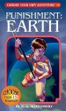 Punishment: Earth - R.A. Montgomery, Gabhor Utomo, Jason Millet