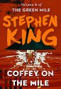 Coffey on the Mile (The Green Mile Book 6) - Stephen King