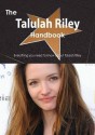 The Talulah Riley Handbook - Everything You Need to Know about Talulah Riley - Emily Smith