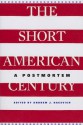 The Short American Century: A Postmortem - Andrew J. Bacevich, Jeffry A. Frieden, Akira Iriye, Emily S Rosenberg