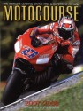 Motocourse 2007-2008: The World's Leading MotoGP & Superbike Annual - Michael Scott