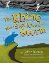 The Rhino Who Swallowed a Storm - LeVar Burton, Susan Schaefer Bernardo, Courtenay Fletcher