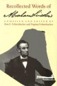 Recollected Words of Abraham Lincoln - Don E. Fehrenbacher