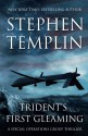 Trident's First Gleaming: A Special Operations Group Thriller - Stephen Templin