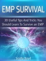 EMP Survival: 30 Useful Tips And Tricks You Should Learn To Survive an EMP (emp survival, survival, survival books) - Scotty Boyd