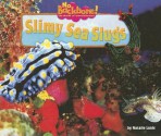 Slimy Sea Slugs (No Backbone! The World Of Invertebrates) - Natalie Lunis