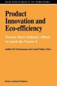 Product Innovation and Eco-Efficiency: Twenty-Two Industry Efforts to Reach the Factor 4 - Judith E.M. Klostermann, Arnold Tukker, Jacqueline M. Cramer, Adrie van Dam, Bernhard L. van der Ven